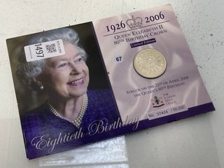 Lot 1497  
            Marchington SR13 - Parcel Delivery Only 

                
2006 QUEEN ELIZABETH II 80TH BIRTHDAY FIVE POUND CROWN BRILLIANT AND UNCIRCULATED...