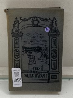 Lot 1058  
            Marchington SR13 - Parcel Delivery Only 

                
AN ANTIQUARIAN VOLUME OF SCOTTISH POETRY, "THE BONNIE HILLS O' HAME" BY WILLIAM S...
