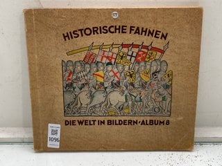 Lot 1096  
            Marchington SR13 - Parcel Delivery Only 

                
A COMPLETE LARGE FORMAT 1920S GERMAN CIGARETTE CARD ALBUM - HISTORICAL BATTLE FLA...