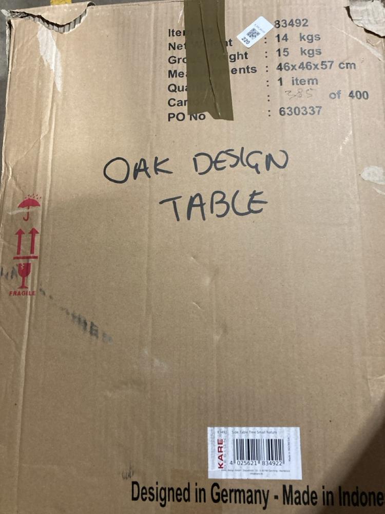 Lot 220  
            Birmingham SR107 - Parcel Delivery Only 

                
OAK DESIGN TABLE 14KG SIZE UNKNOWN
